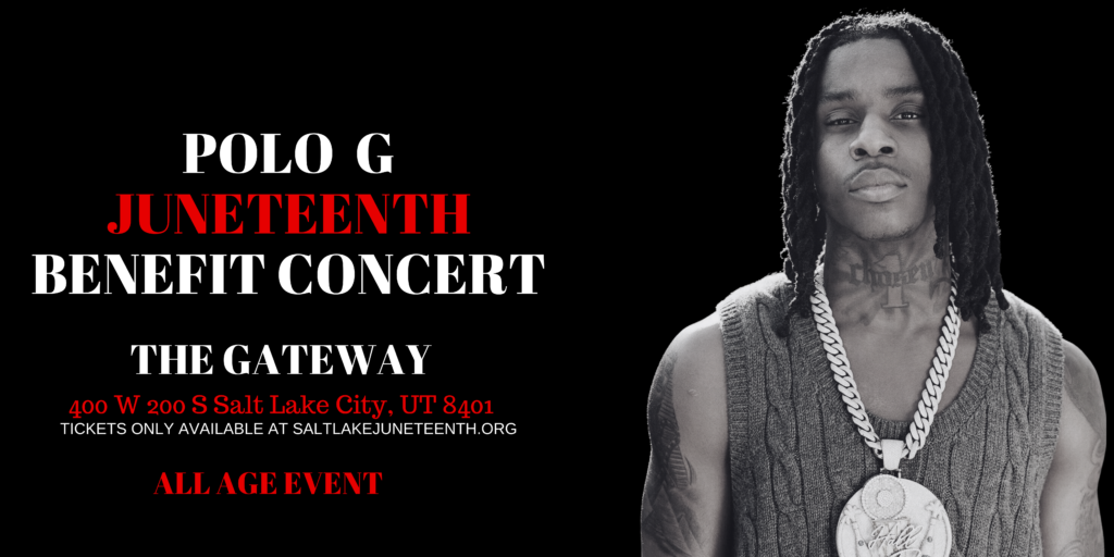 Polo G Juneteenth Benefit Concert Salt Lake Juneteenth Celebration & Black Owned Business Expo Get Your Tickets Today